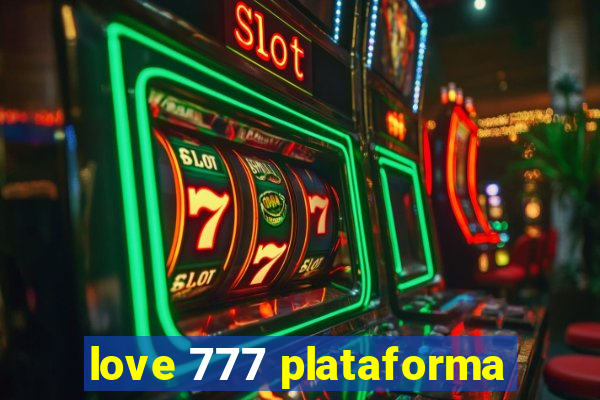 love 777 plataforma